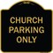 Signmission Designer Series-Church Parking Only, Black & Gold Heavy-Gauge Aluminum, 18" x 18", BG-1818-9989 A-DES-BG-1818-9989 - alternate 1